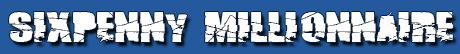 Sixpenny Millionnaire