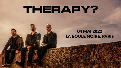 Therapy? @ Paris le 04/05/22